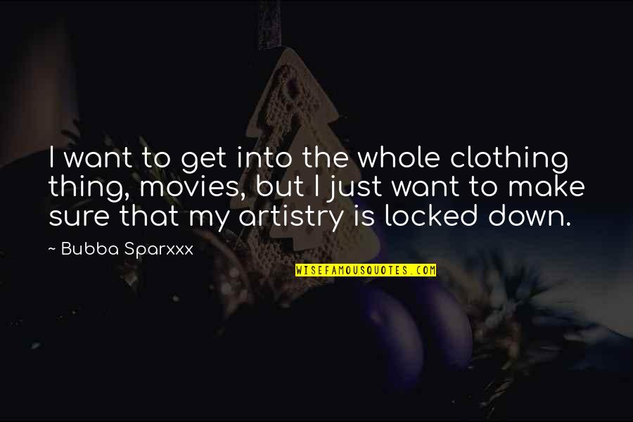 Get The Message Across Quotes By Bubba Sparxxx: I want to get into the whole clothing