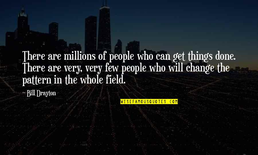 Get Things Done Quotes By Bill Drayton: There are millions of people who can get