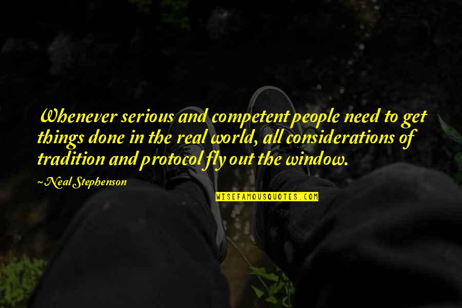 Get Things Done Quotes By Neal Stephenson: Whenever serious and competent people need to get