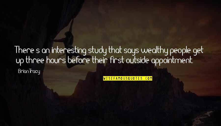 Get Three Quotes By Brian Tracy: There's an interesting study that says wealthy people