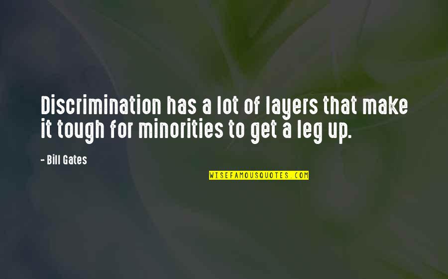 Get To It Quotes By Bill Gates: Discrimination has a lot of layers that make