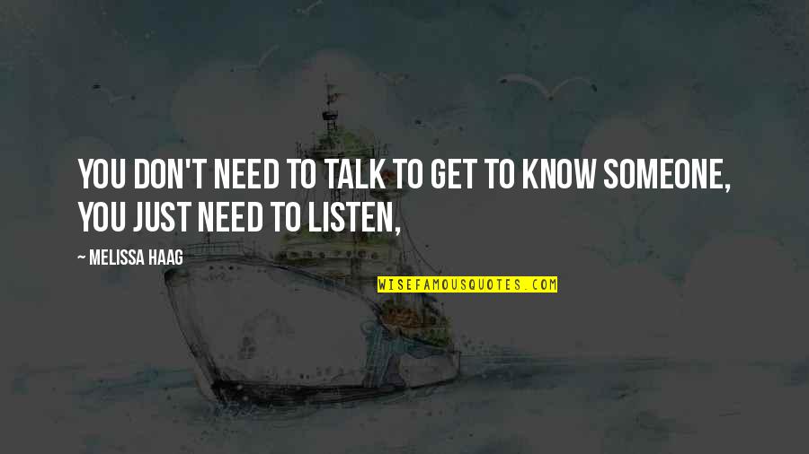 Get To Know You Quotes By Melissa Haag: You don't need to talk to get to