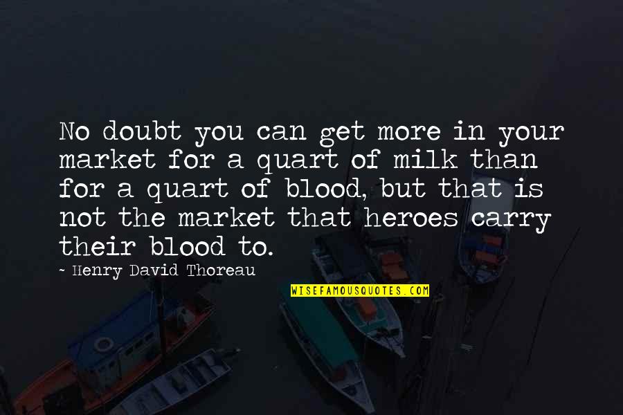 Get Up And Carry On Quotes By Henry David Thoreau: No doubt you can get more in your