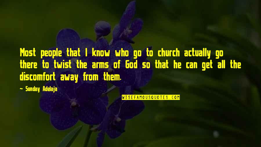 Get Up And Go To Church Quotes By Sunday Adelaja: Most people that I know who go to