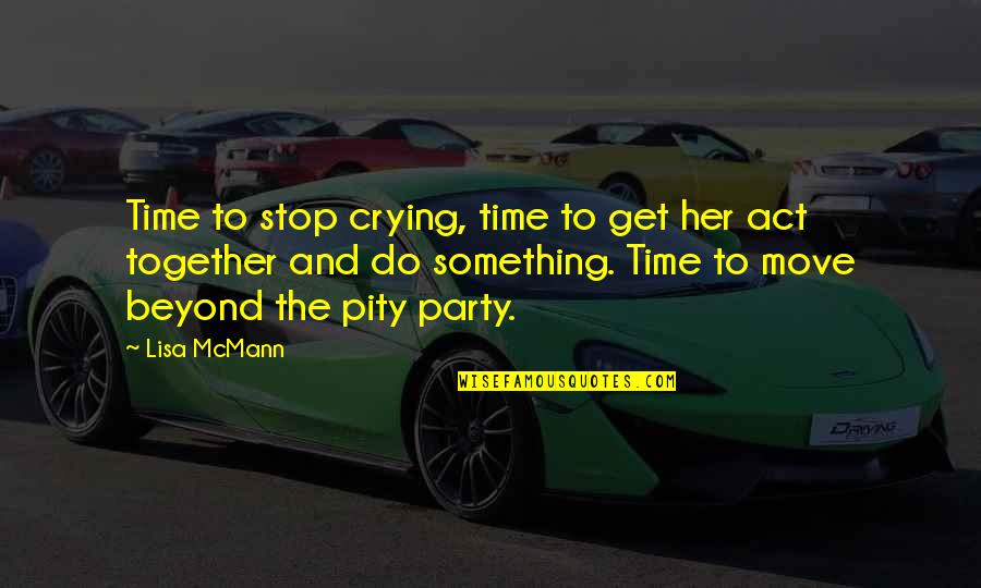 Get Up And Move Quotes By Lisa McMann: Time to stop crying, time to get her