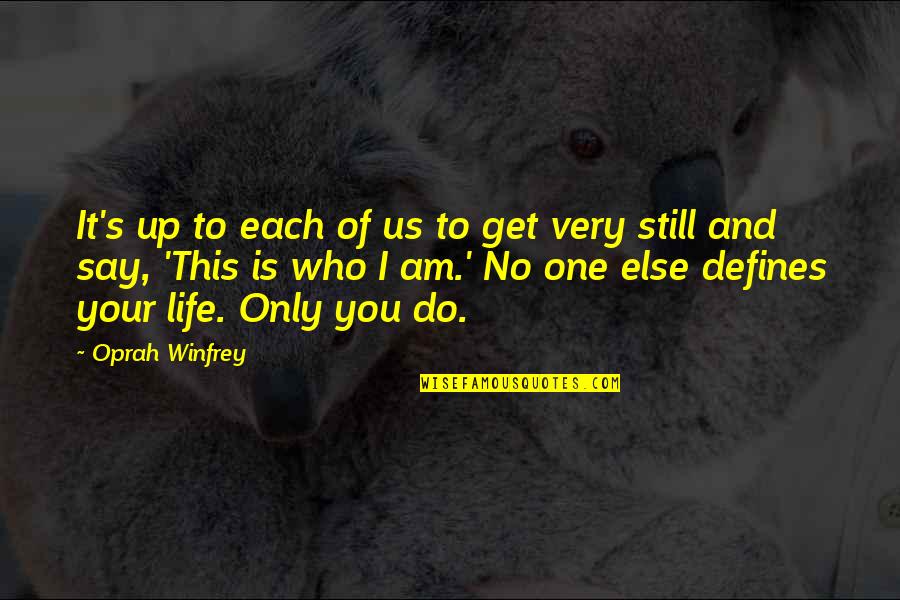 Get Up Life Quotes By Oprah Winfrey: It's up to each of us to get