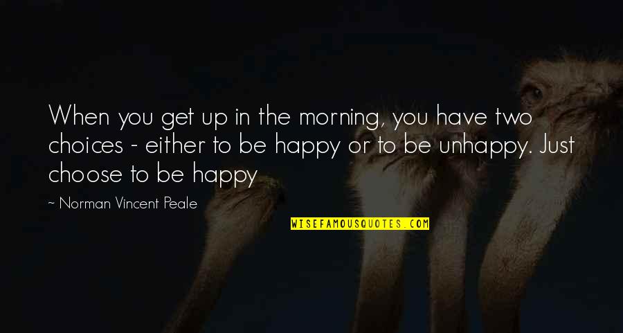 Get Up Morning Quotes By Norman Vincent Peale: When you get up in the morning, you