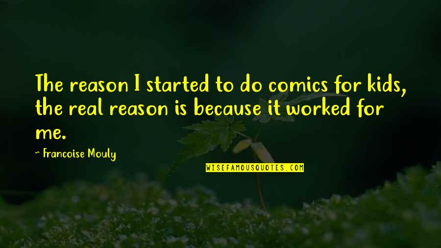 Get Up The Yard Quotes By Francoise Mouly: The reason I started to do comics for