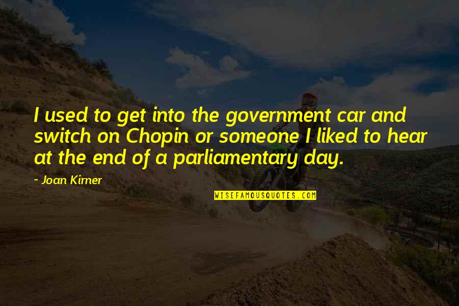 Get Used To Quotes By Joan Kirner: I used to get into the government car