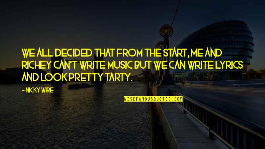 Get Well Soon Biblical Quotes By Nicky Wire: We all decided that from the start, me