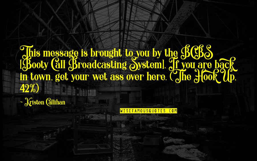 Get Wet Quotes By Kristen Callihan: This message is brought to you by the