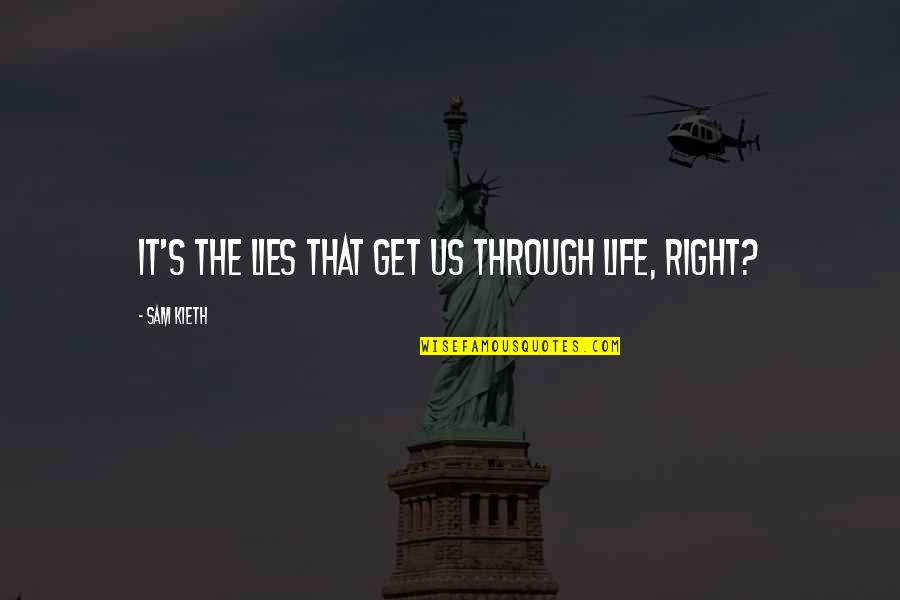 Get Your Life Right Quotes By Sam Kieth: it's the lies that get us through life,