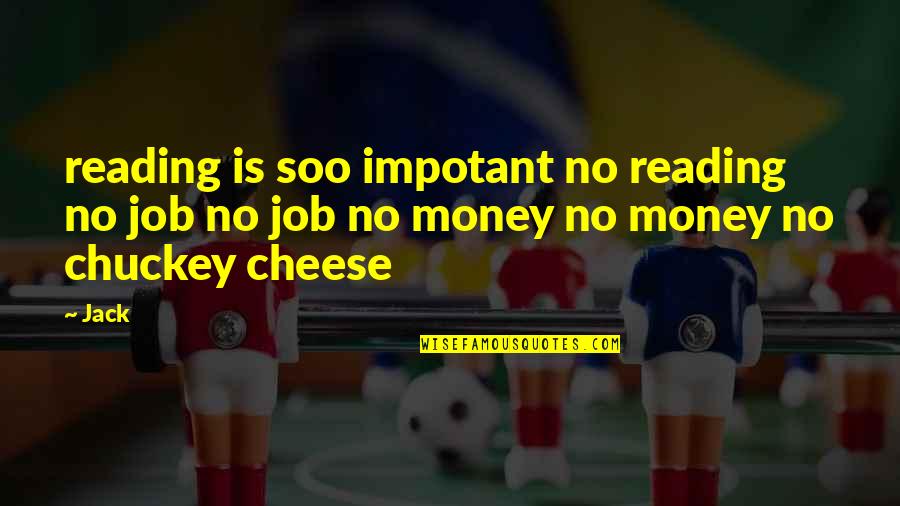 Get Your Story Straight Quotes By Jack: reading is soo impotant no reading no job