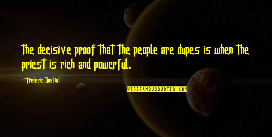 Getandroid Quotes By Frederic Bastiat: the decisive proof that the people are dupes
