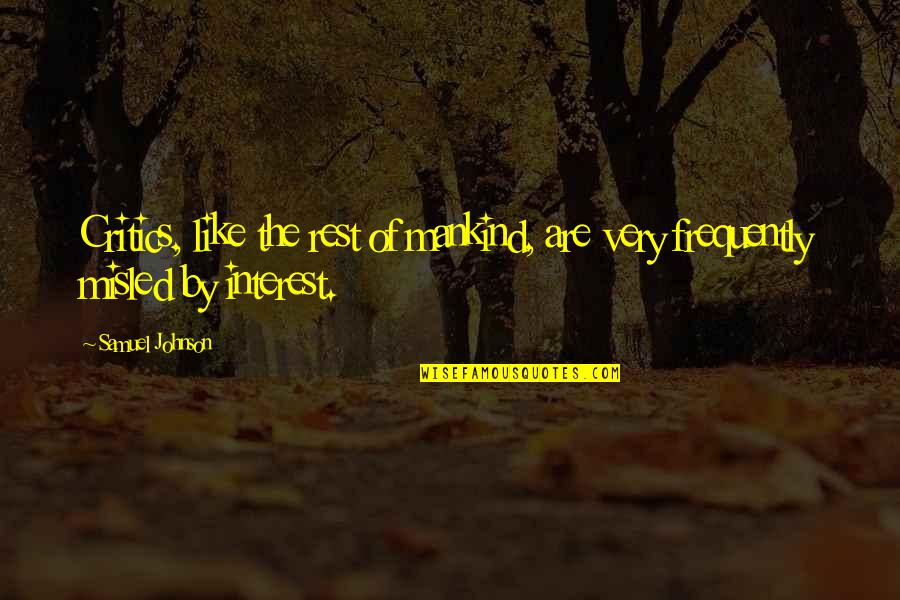 Getaway Memorable Quotes By Samuel Johnson: Critics, like the rest of mankind, are very