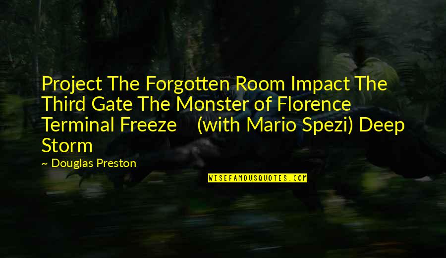 Geten Quotes By Douglas Preston: Project The Forgotten Room Impact The Third Gate