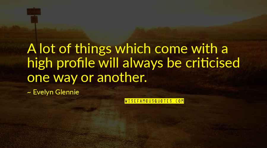 Getgolistens Quotes By Evelyn Glennie: A lot of things which come with a Getgolistens Quotes By Evelyn Glennie: A lot of things which come with a
