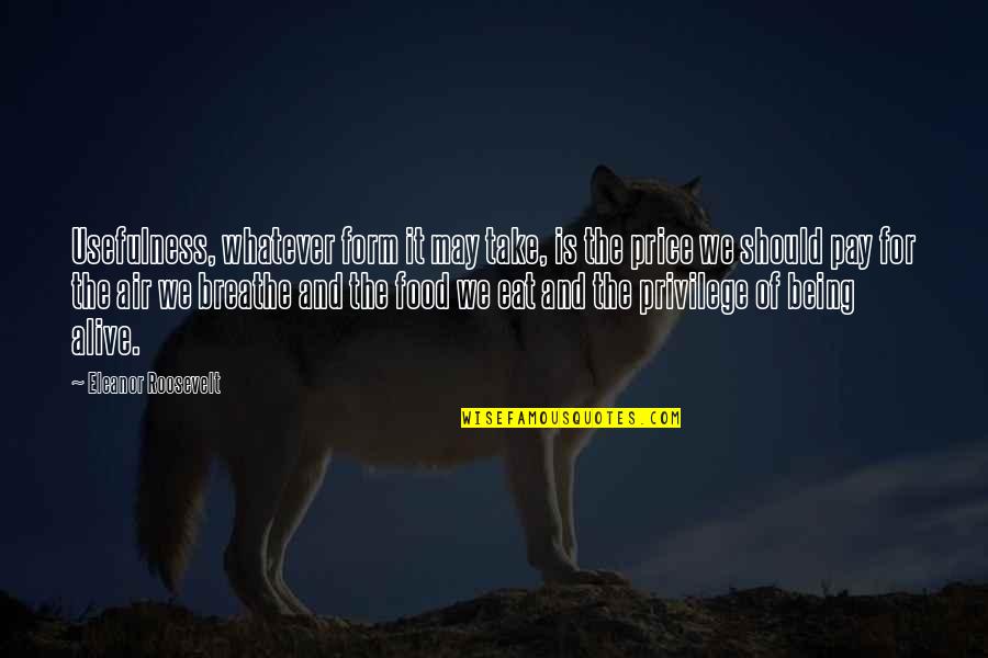 Gethiss Quotes By Eleanor Roosevelt: Usefulness, whatever form it may take, is the Gethiss Quotes By Eleanor Roosevelt: Usefulness, whatever form it may take, is the