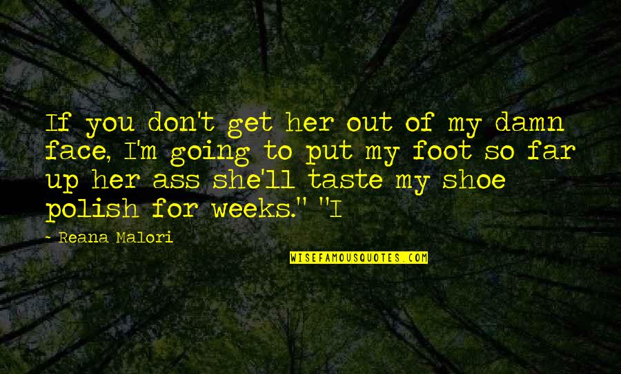 Get'm Quotes By Reana Malori: If you don't get her out of my