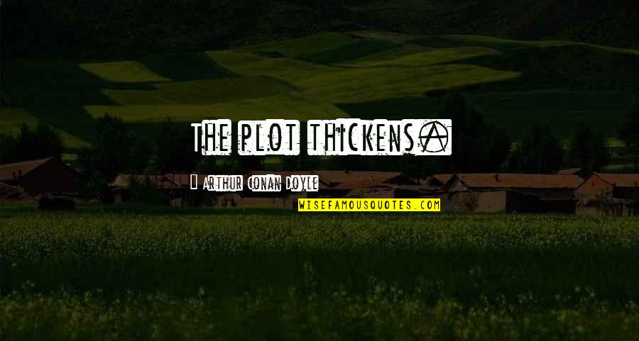 Getman Virtual Book Quotes By Arthur Conan Doyle: The plot thickens. Getman Virtual Book Quotes By Arthur Conan Doyle: The plot thickens.