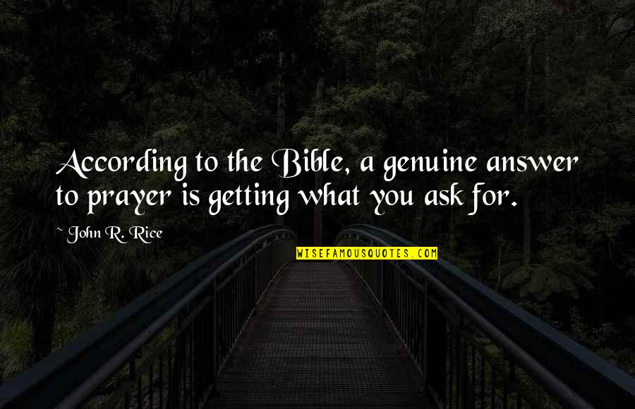 Getting Answers Quotes By John R. Rice: According to the Bible, a genuine answer to