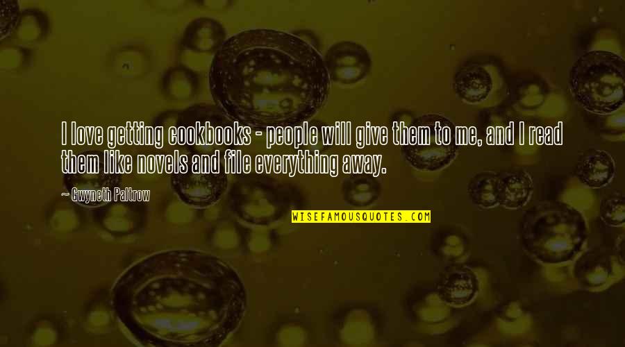 Getting Away From Everything Quotes By Gwyneth Paltrow: I love getting cookbooks - people will give