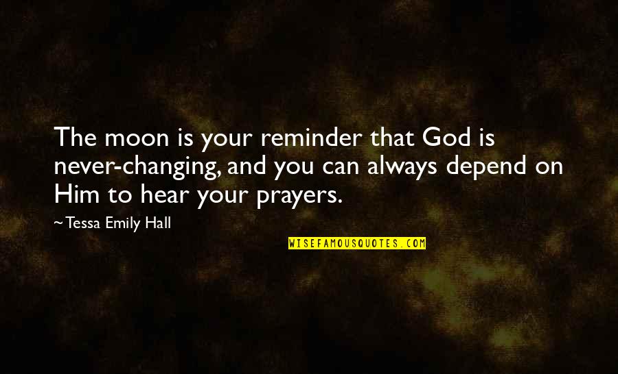 Getting Back To The Gym Quotes By Tessa Emily Hall: The moon is your reminder that God is