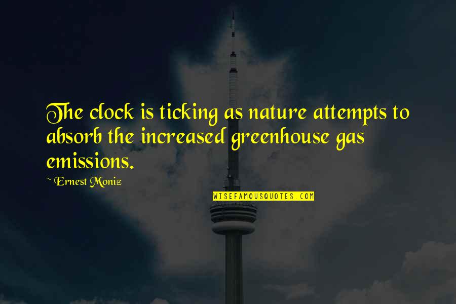 Getting Back To Your Old Self Quotes By Ernest Moniz: The clock is ticking as nature attempts to