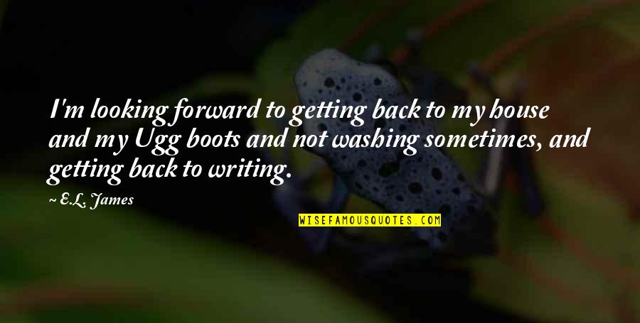 Getting Back With An Ex Quotes By E.L. James: I'm looking forward to getting back to my