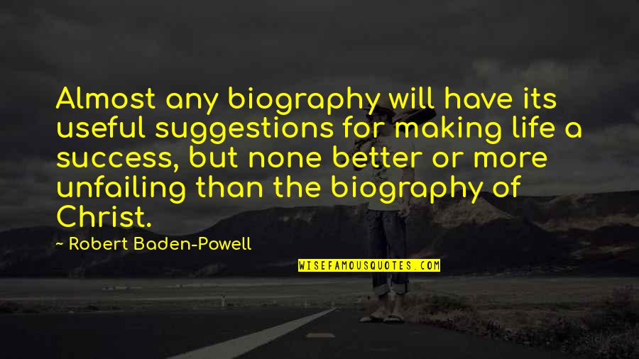 Getting Back With Her Quotes By Robert Baden-Powell: Almost any biography will have its useful suggestions