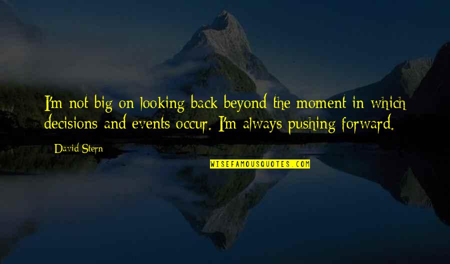 Getting Back With Someone You Love Quotes By David Stern: I'm not big on looking back beyond the