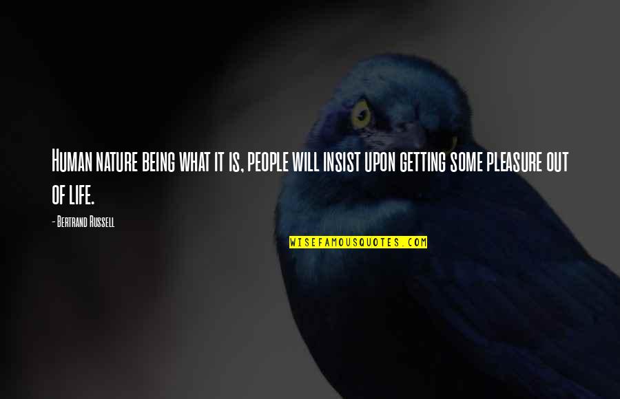 Getting By In Life Quotes By Bertrand Russell: Human nature being what it is, people will