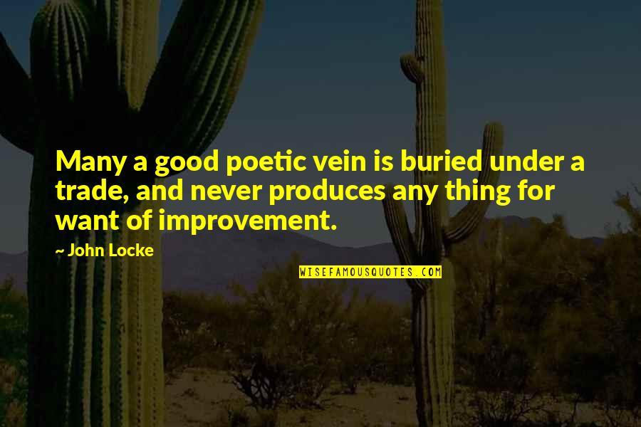 Getting Closure Quotes By John Locke: Many a good poetic vein is buried under