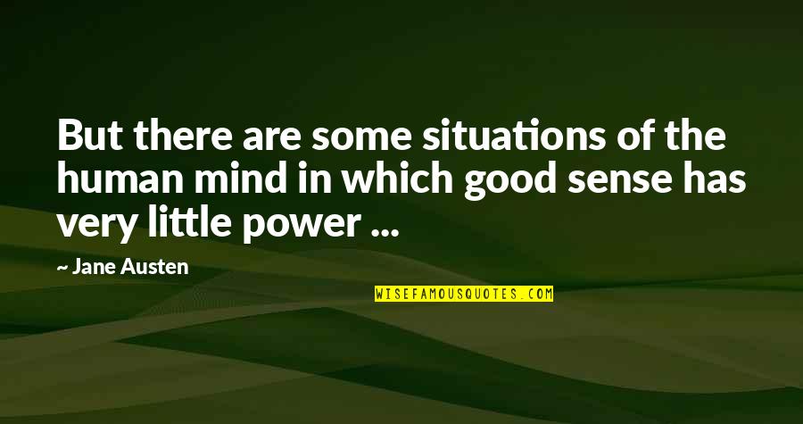 Getting Cold Quotes By Jane Austen: But there are some situations of the human