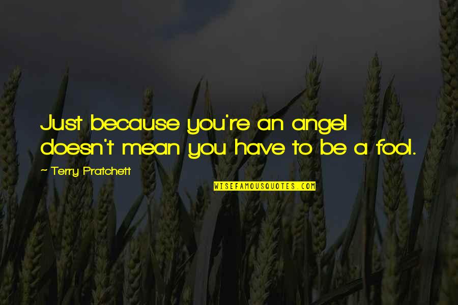 Getting Cold Quotes By Terry Pratchett: Just because you're an angel doesn't mean you