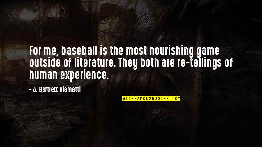 Getting Cut Off Quotes By A. Bartlett Giamatti: For me, baseball is the most nourishing game