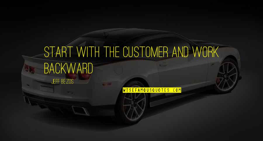Getting Dumped For Someone Else Quotes By Jeff Bezos: Start With the Customer and Work Backward Getting Dumped For Someone Else Quotes By Jeff Bezos: Start With the Customer and Work Backward