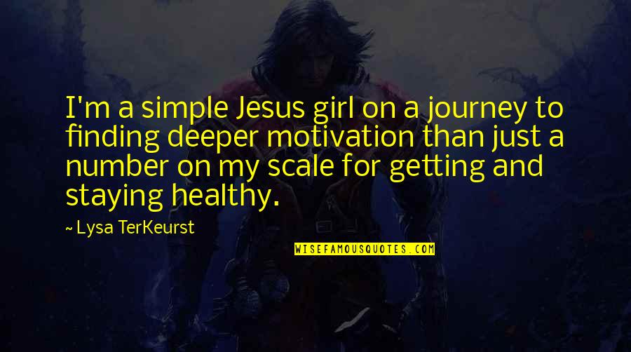 Getting Healthy Quotes By Lysa TerKeurst: I'm a simple Jesus girl on a journey Getting Healthy Quotes By Lysa TerKeurst: I'm a simple Jesus girl on a journey