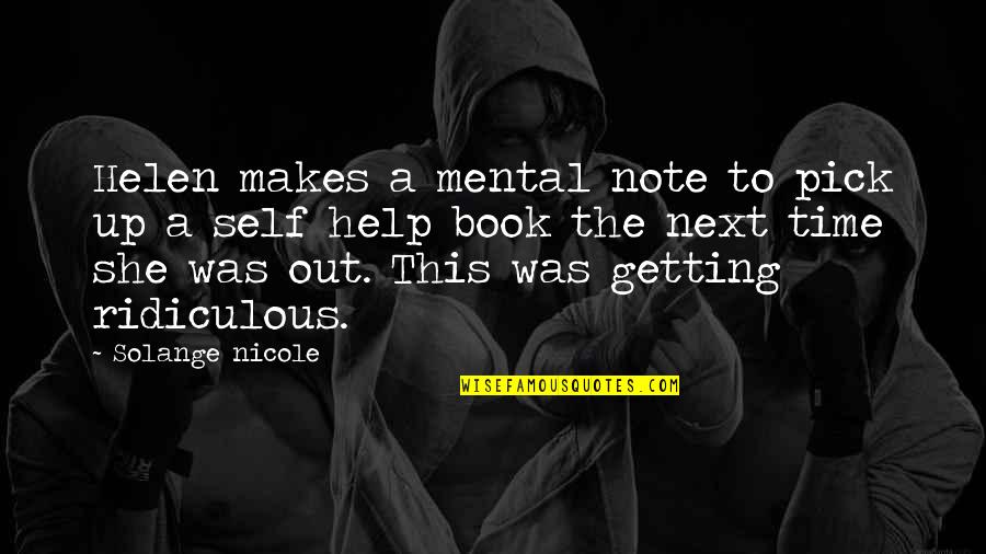 Getting Help Quotes By Solange Nicole: Helen makes a mental note to pick up