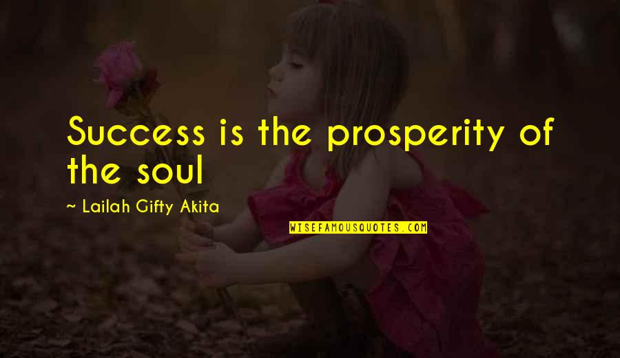 Getting High On Life Quotes By Lailah Gifty Akita: Success is the prosperity of the soul