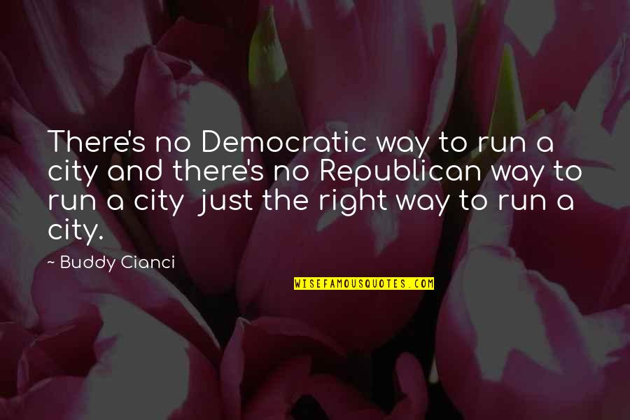 Getting Hurt In Sports Quotes By Buddy Cianci: There's no Democratic way to run a city