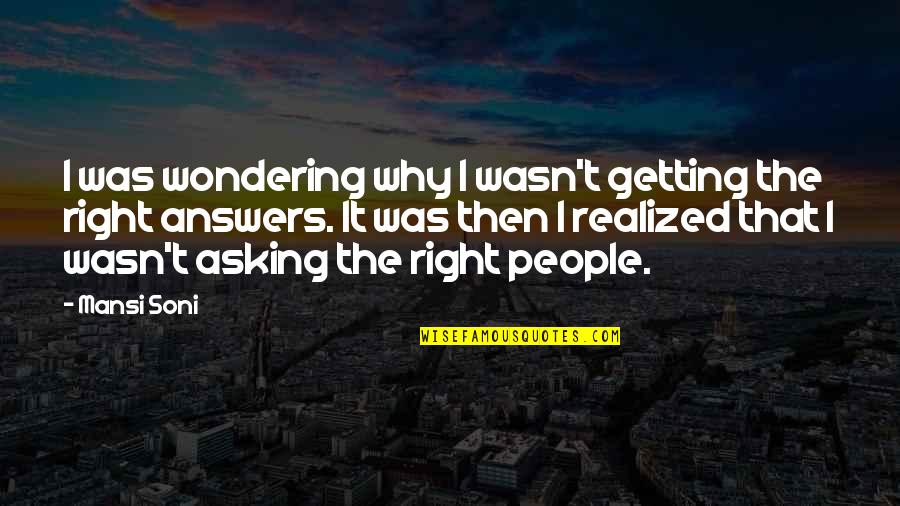 Getting Life Quotes By Mansi Soni: I was wondering why I wasn't getting the