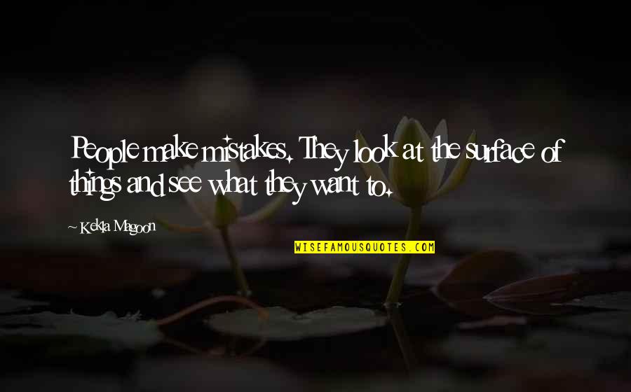 Getting Likes On Facebook Quotes By Kekla Magoon: People make mistakes. They look at the surface
