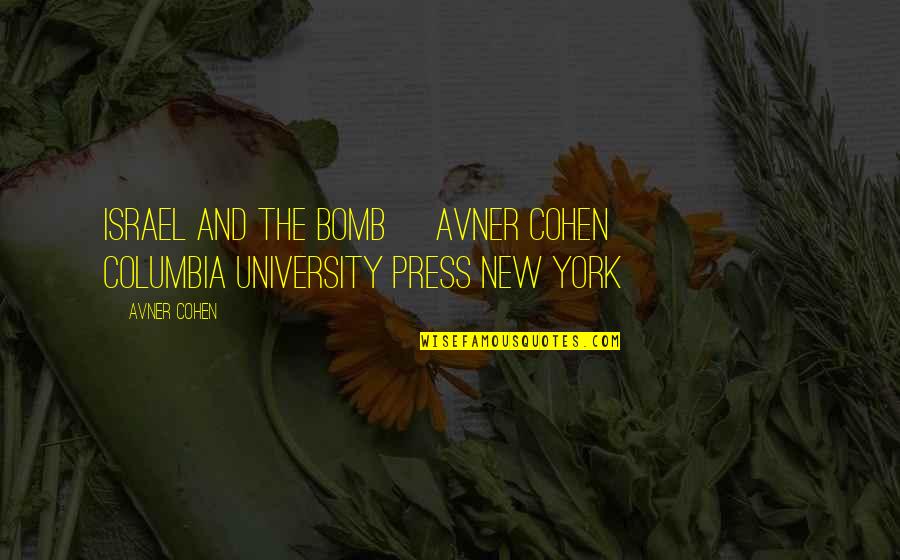 Getting Lost In Art Quotes By Avner Cohen: ISRAEL AND THE BOMB Avner Cohen Columbia University