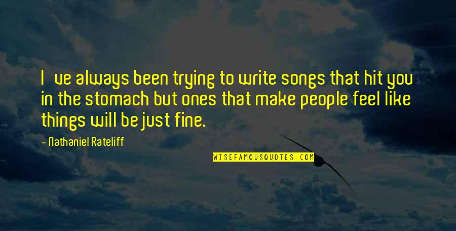 Getting Lost In Music Quotes By Nathaniel Rateliff: I've always been trying to write songs that