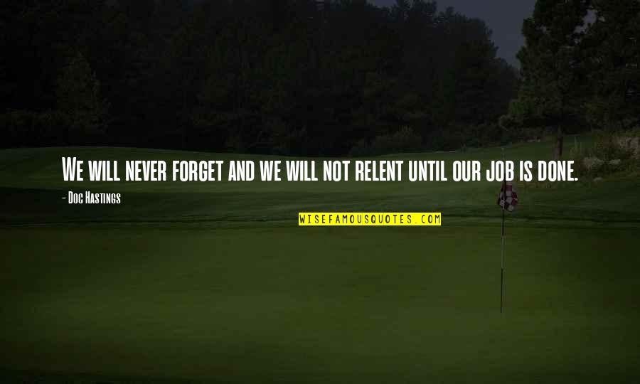 Getting Married To The Love Of My Life Quotes By Doc Hastings: We will never forget and we will not