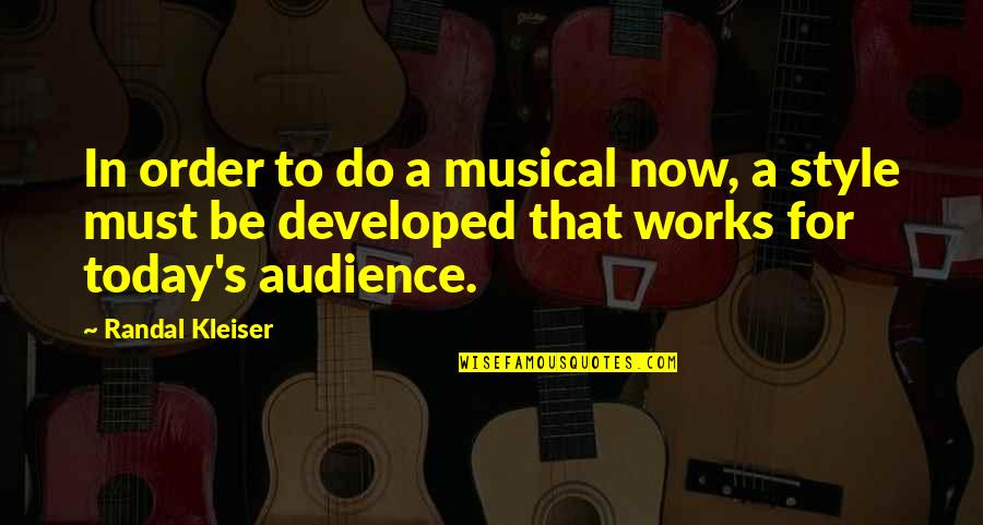 Getting Married Today Quotes By Randal Kleiser: In order to do a musical now, a Getting Married Today Quotes By Randal Kleiser: In order to do a musical now, a