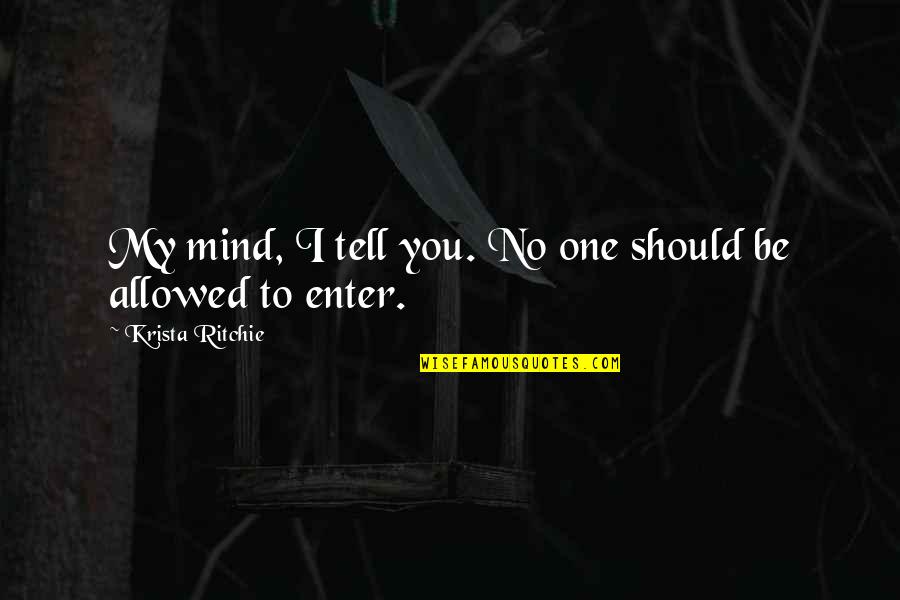 Getting Married Tomorrow Quotes By Krista Ritchie: My mind, I tell you. No one should