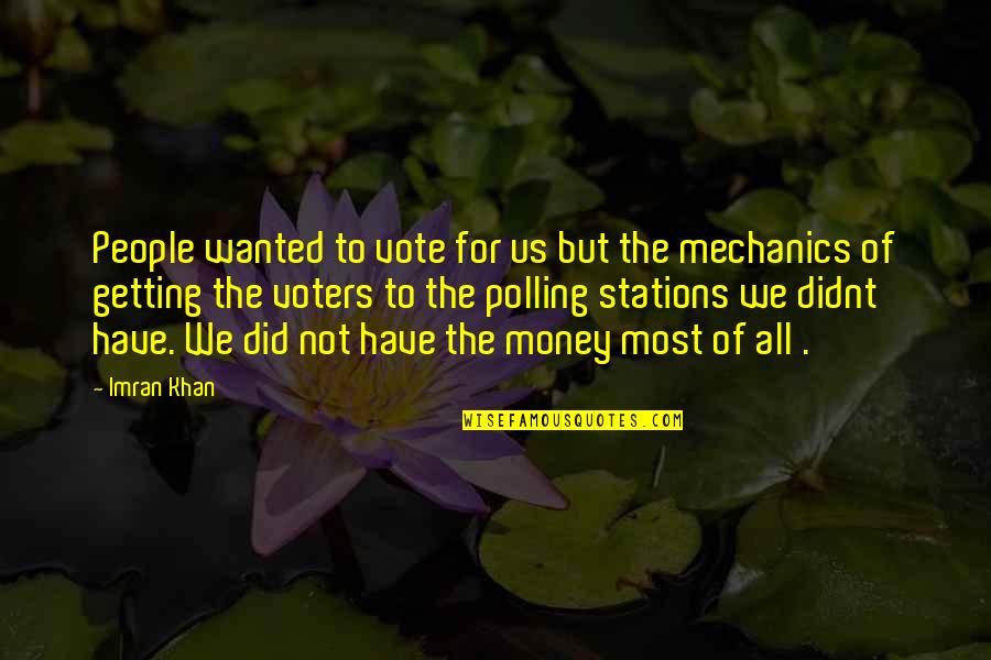 Getting Money Quotes By Imran Khan: People wanted to vote for us but the