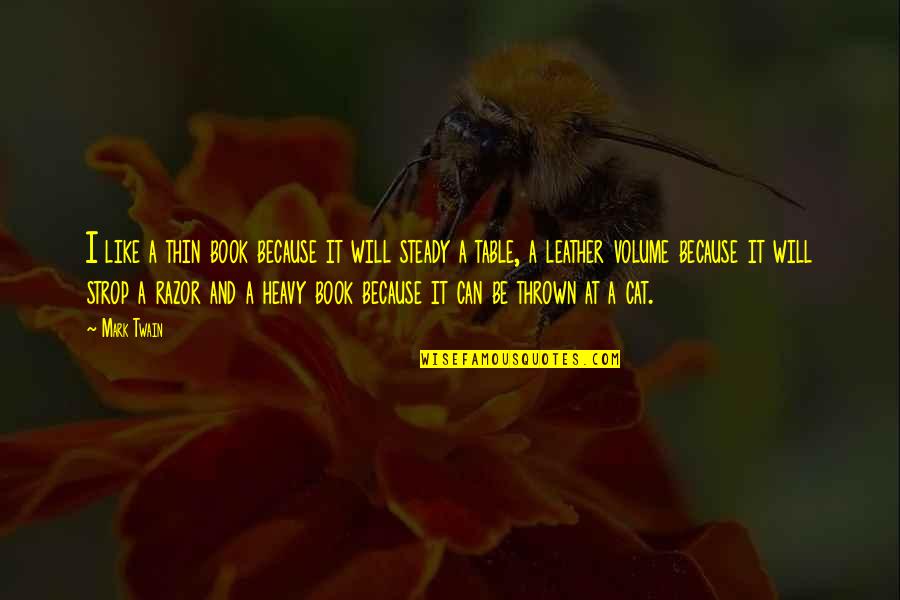 Getting My Life In Order Quotes By Mark Twain: I like a thin book because it will Getting My Life In Order Quotes By Mark Twain: I like a thin book because it will